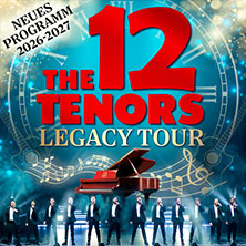 The 12 Tenors - Legacy Tour 26.01.2027 Stadthalle Marburg