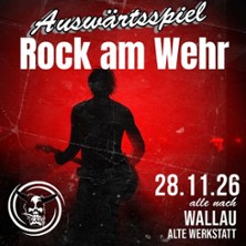 Rock am Wehr - Auswärtsspiel 28.11.2026 Alte Werkstatt
