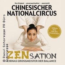 Chinesischer Nationalcircus - ZENsation - Chinas Grossmeister der Balance 16.04.2027 Stadthalle Marburg