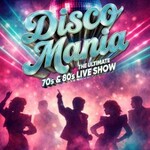 Disco Mania - The Ultimate 70´s & 80´s Live Show