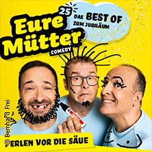 Eure Mütter - Perlen vor die Säue - Das Best of zum Jubiläum 12.03.2027 Stadthalle Marburg
