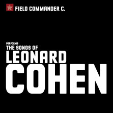 Field Commander C. - The Songs of Leonard Cohen 25.10.2026 Stadthalle Marburg