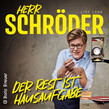 Herr Schröder - Der Rest ist Hausaufgabe 19.05.2027 Stadthalle Marburg